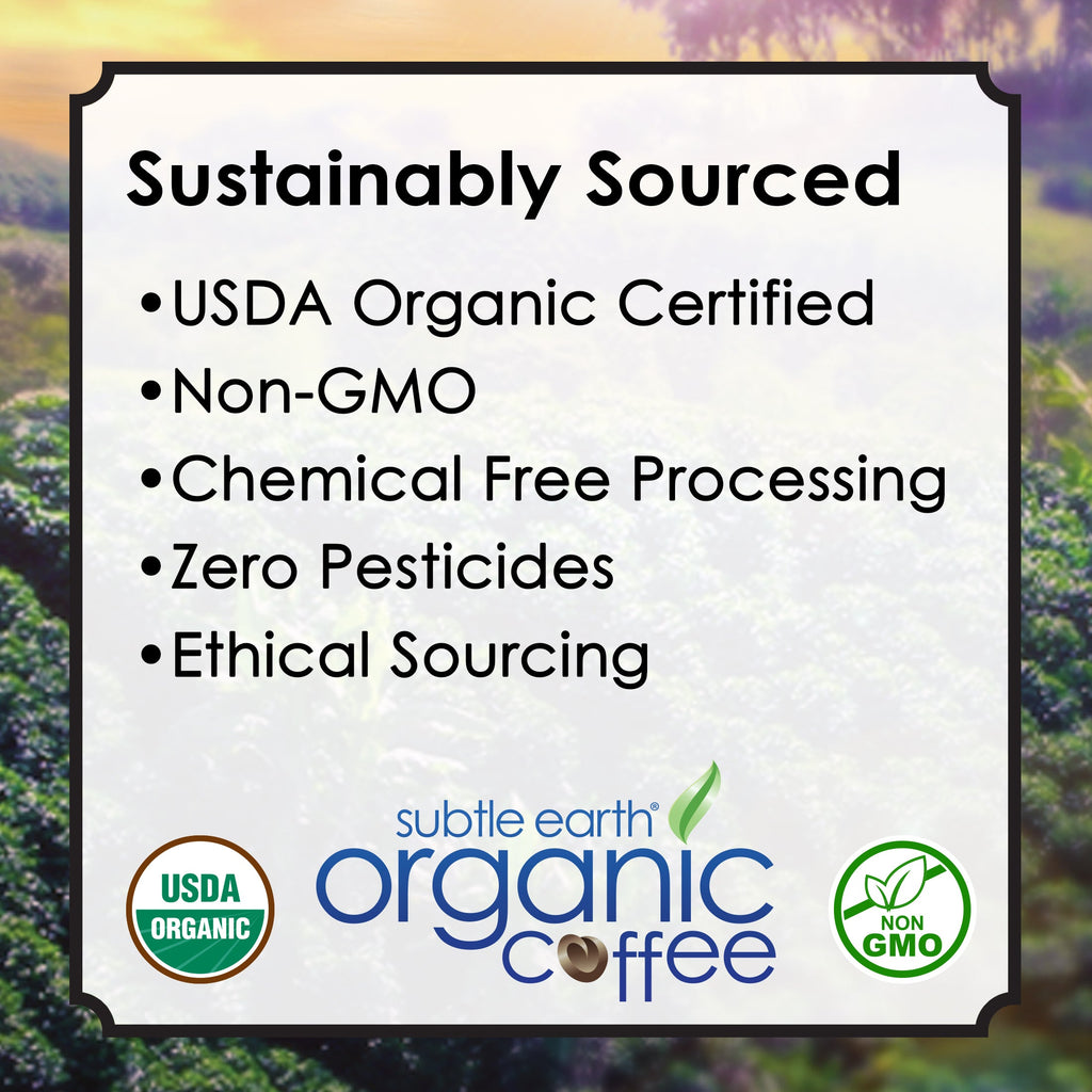Sustainably sourced: USDA Organic certified, non-GMO, chemical-free processing, zero pesticides, ethical sourcing
